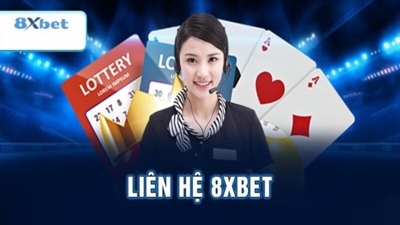 Liên Hệ Bộ Phận Hỗ Trợ Khách Hàng 8XBET