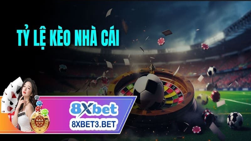 Tỷ lệ kèo nhà cái tại 8XBET