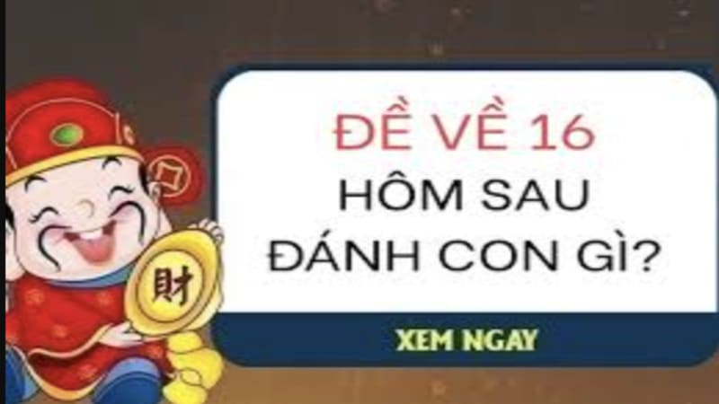 Ý nghĩa con số 16 trong lô đề học